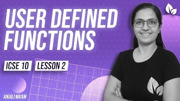 USER DEFINED FUNCTIONS | LECTURE 2 | PARAMETERIZED METHODS | ICSE 10 | Anjali Ma