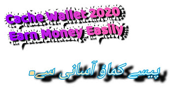 How To Earn Money With Cache Wallet App 2020 (Urdu/Hindi)