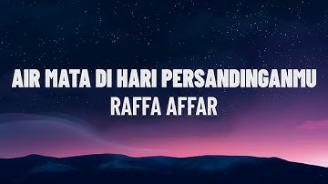 Raffa Affar - Airmata Di Hari Persandinganmu (Lirik/Lagu)