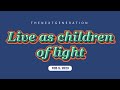올라인 아동부예배 23. 2. 5 &quot;Live as children of light(1) ” 위드 키즈&amp;넥스트