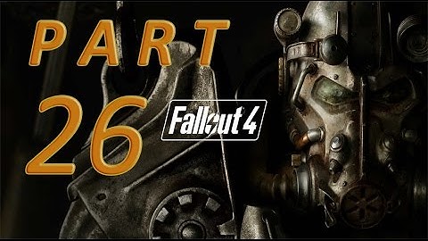 Fallout 4 Gameplay Walkthrough Part 26