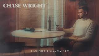 CHASE WRIGHT - Tonight I Wanna Cry (Official Audio)