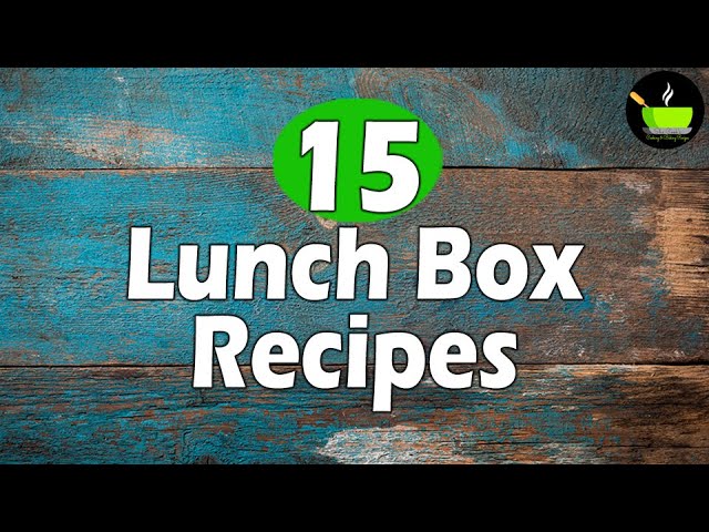 15 Quick & Easy Indian Lunch Box Recipes | She Cooks