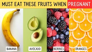 4 Must Eat Fruits When You Are Pregnant