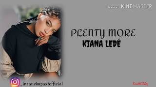 Kiana Ledé - Plenty More. (Lyrics)