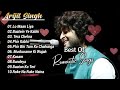 Best of arijit singh  romantic songs  arijit singh all song  non stop  audio  hit songs