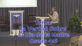 Estudio Biblico - La Verdad Sobre el Dia de las Madres - Pastor David Cruz