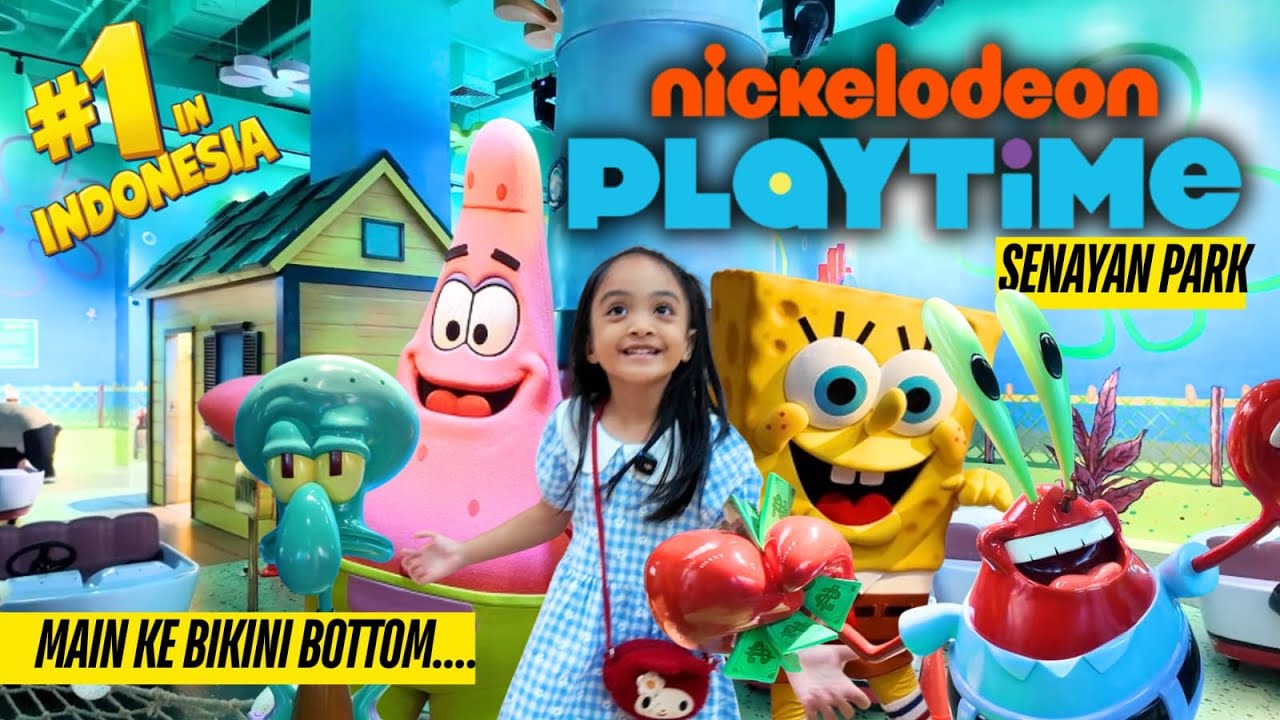 NICKELODEON PLAYTIME SENAYAN PARK | MAIN DI BIKINI BOTTOM PERTAMA DI INDONESIA - FAVMILYDAILY