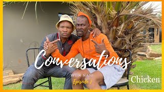 Conversations with Nani EPISODE 1 - Chicken | Armed Robbery | Prison | Numbers Gang | Rape & Acting