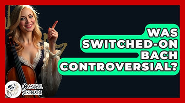 Was Switched-On Bach Controversial? - Classical Serenade