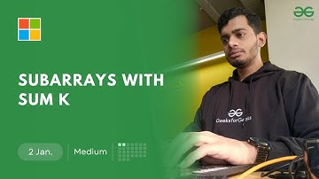 POTD- 02/01/2025 | Subarrays with sum K | Problem of the Day | GeeksforGeeks
