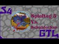 GTL [S4] Spieltag 5 - vs Schuhlecker - Im richtigen Moment Glück haben.