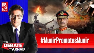 Debate With Arnab LIVE: Pakistan Army Chief Asim Munir Promotes Himself To Field Marshal