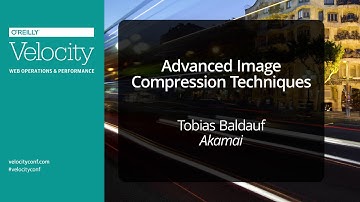 Velocity Conference Europe 2014 in Barcelona: Advanced Image Compression Techniques Tutorial