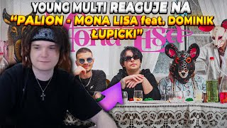 REAKCJA MULTIEGO na PALION - MONA LISA feat. DOMINIK ŁUPICKI