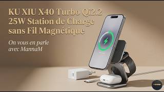 KU XIU X40 Turbo Qi2.2 25W Station de Charge sans Fil Magnétique - Le Débrief avec MannaM