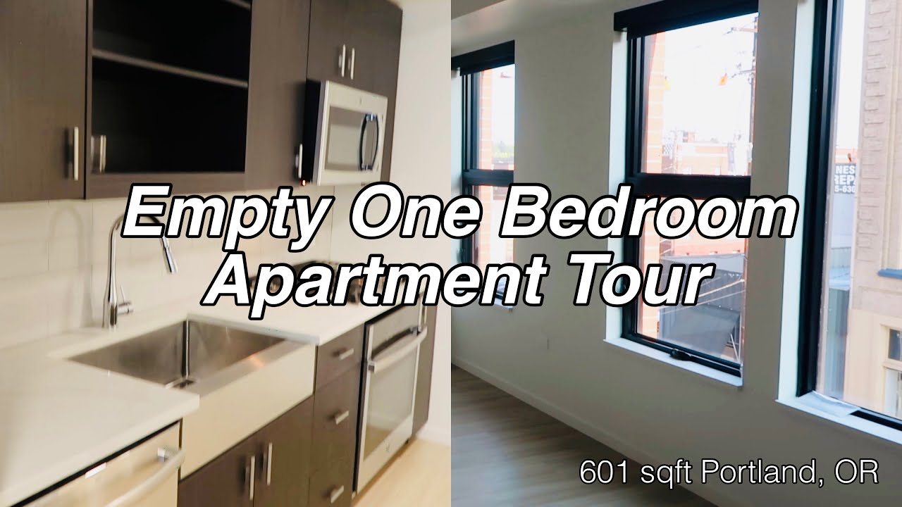 EMPTY ONE BEDROOM APARTMENT TOUR! 601sqft Portland, Oregon - YouTube