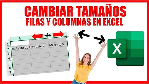 ✅ COMO AJUSTAR EL TAMAÑO DE LAS COLUMNAS Y FILAS EN EXCEL