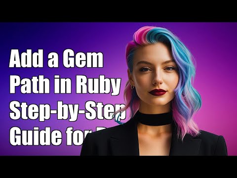 How to Add a Gem Path in Ruby: Step-by-Step Guide for Developers