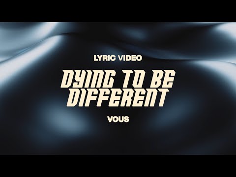 Dying To Be Different (Lyric Video) — VOUS Worship