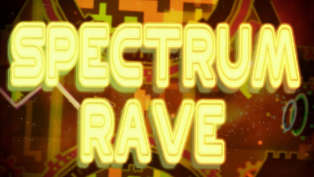 Geometrydash Spectrum Rave Last Victor | Spectrum Rave 100% (Extreme demon) by Ryder and more ...