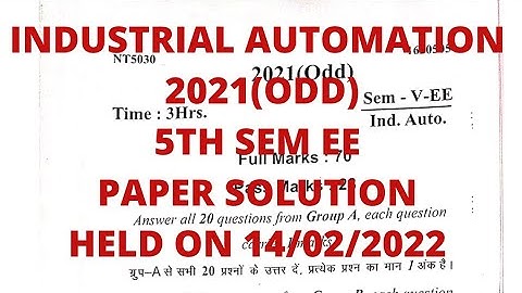 INDUSTRIAL AUTOMATION 2021(ODD) PAPER SOLUTION 5TH SEM EE HELD ON 14/02/2022
