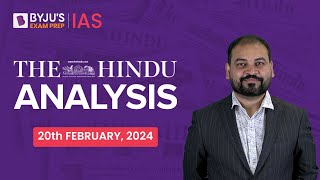 The Hindu Newspaper Analysis | 20th February 2024 | Current Affairs Today | UPSC Editorial Analysis