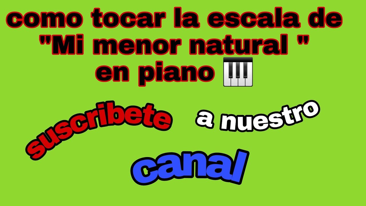 como tocar la escala de "mi menor natural " en piano 🎹 paso a paso ...