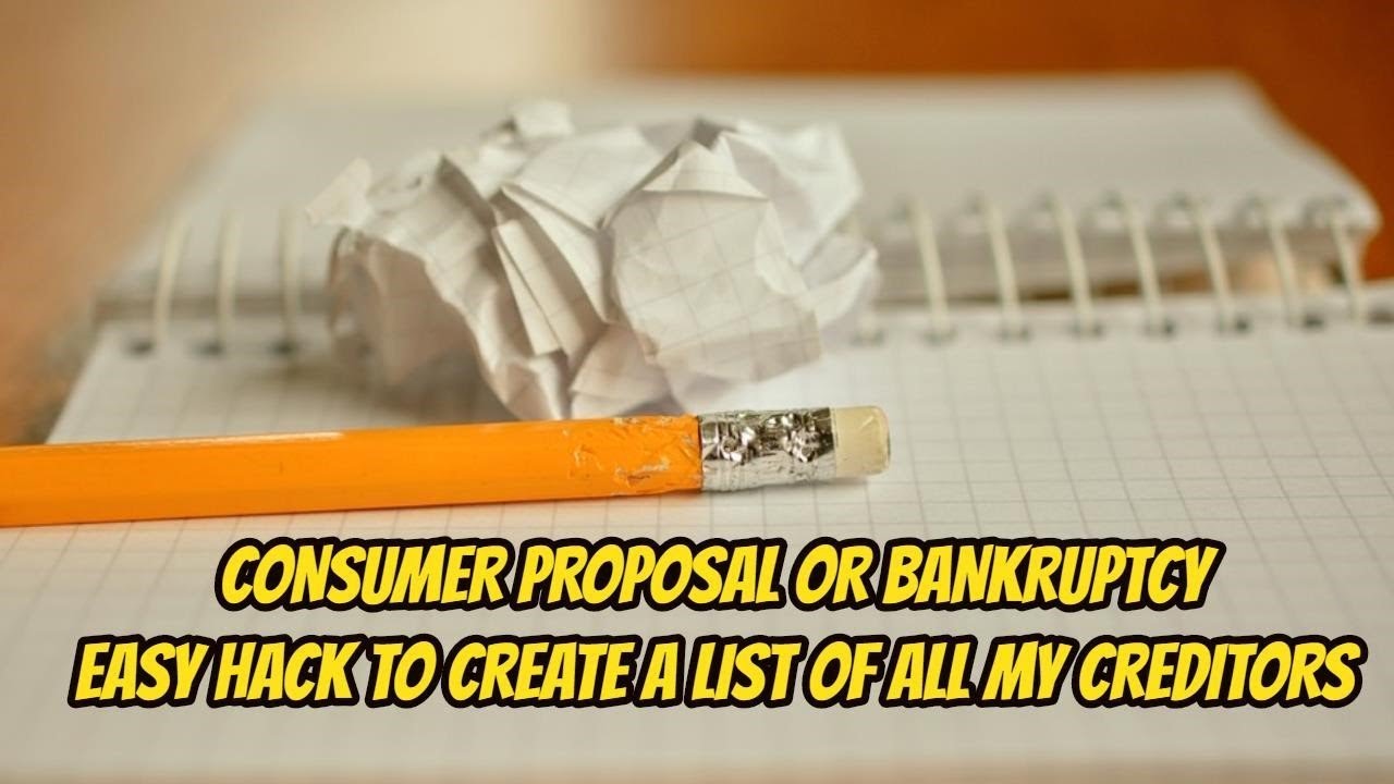 CONSUMER PROPOSAL OR BANKRUPTCY: EASY HACK TO CREATE A LIST OF ALL MY CREDITORS