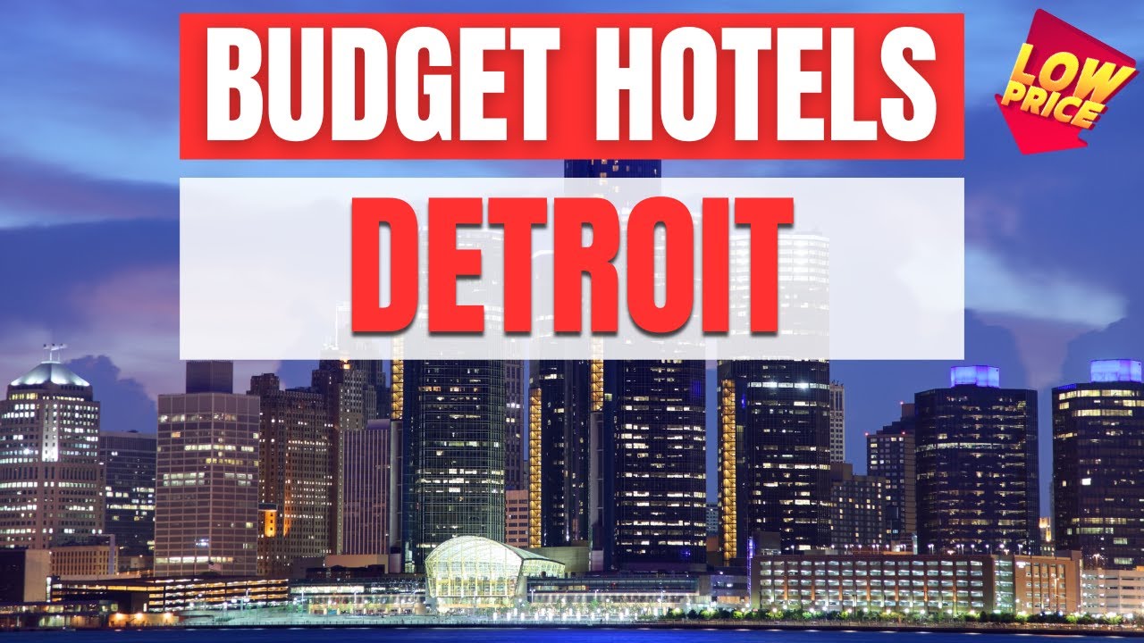 Best Budget Hotels in Detroit | Unbeatable Low Rates Await You Here!