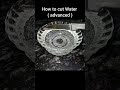 How to cut Water ( advanced  )