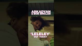 Africanism presents ARKADYAN &amp; Bob Sinclar - Leleley is out now! #official