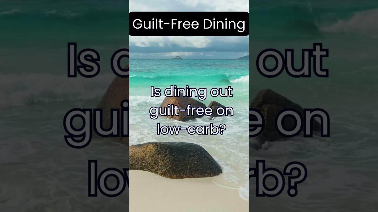 Is Dining Out Guilt-Free on Low-Carb?