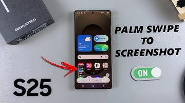 How To Enable Palm Swipe To Screenshot On Samsung Galaxy S25 / S25 Ultra
