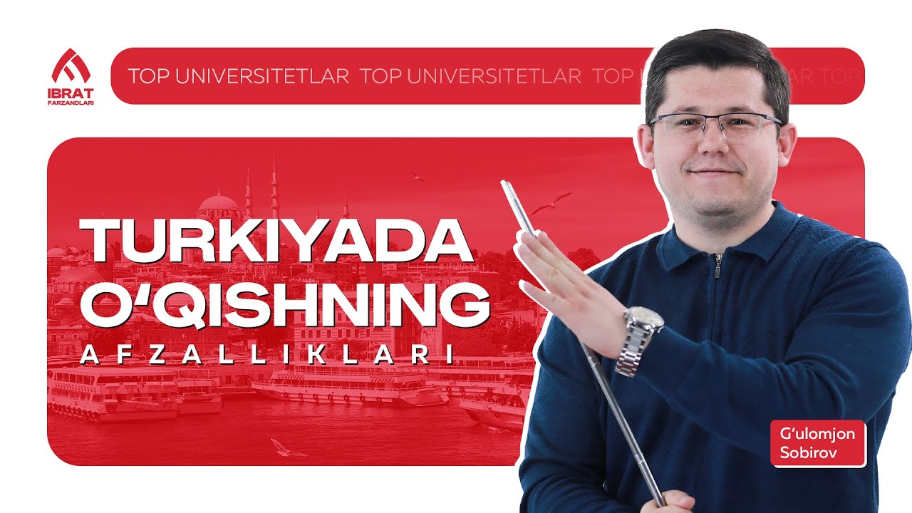 Turkiyada o'qishning afzalliklari | Top Universitetlar