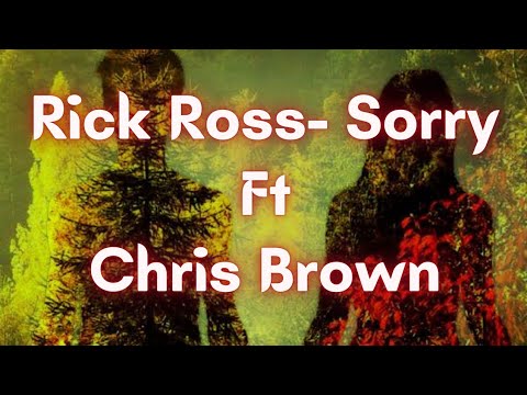 Download Rick Ross- sorry ft Chris Brown lyrics(official)
