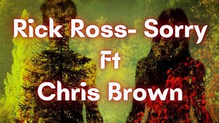 Rick Ross- sorry ft Chris Brown lyrics(official)