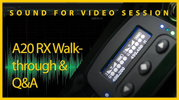 Sound for Video Session — Sound Devices A20 RX Menu Walkthrough & Q&A