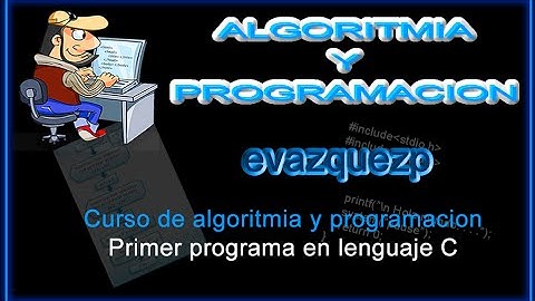 Curso Introducción a Lenguaje C. Primer programa en lenguaje c