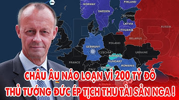 Đức chống Nga tới cùng, Thủ tướng Merz đích thân ép tịch thu tài sản đóng băng Nga ! - 5P Kiến Thức