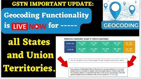 Geocording Functionality is now Applicable All State and Union Territories, Geocoding address in GST