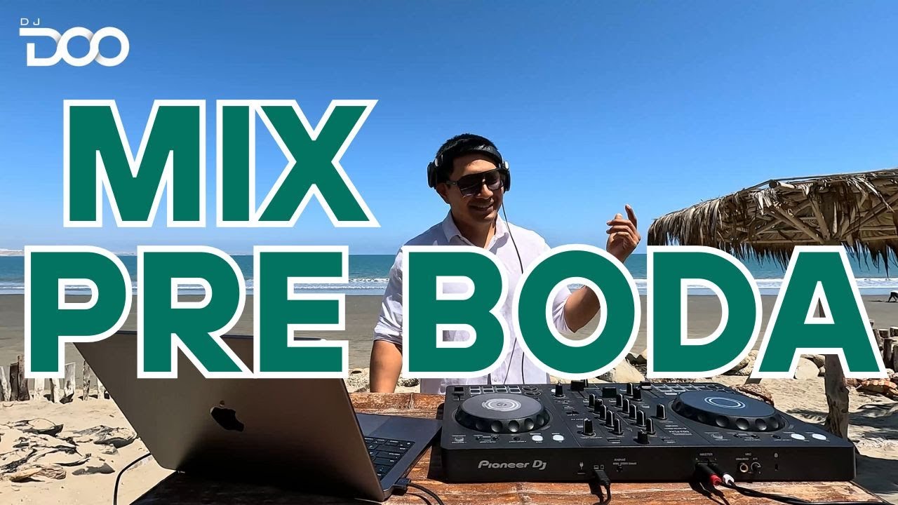 MIX PRE BODA (LA BODA, ERES, POR TODA LA VIDA, PERDERME CONTIGO, ÚNICO, SERÁ PORQUE TE AMO)  DJ DOO