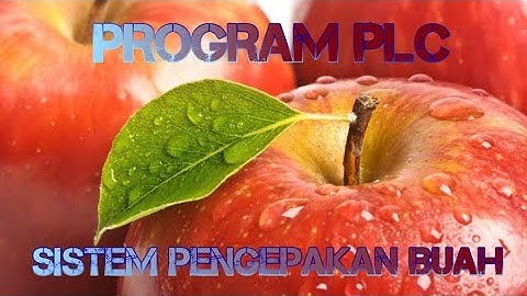 PROGRAM PLC SISTEM PENGEPAKAN BUAH