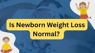 Is Newborn Weight Loss Normal? | What to Expect After Birth