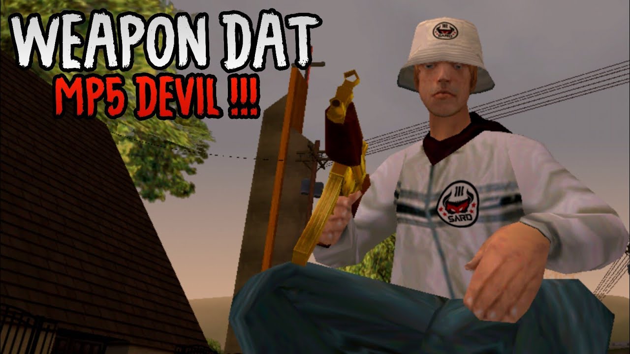 SHARE WEAPON DAT MP5 DEVIL !! GTA SA ANDROID - YouTube