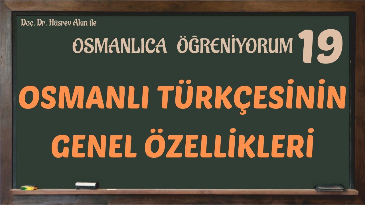 OSMANLI TÜRKÇESİNİN GENEL ÖZELLİKLERİ | OSMANLICA ÖĞRENİYORUM 19