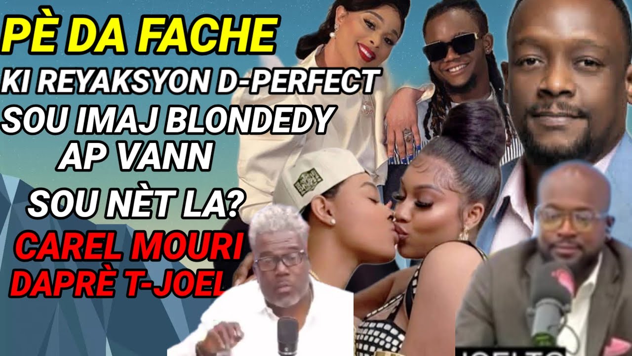 Pè Da reyaji sou imaj blonde ap vann su nèt la kisa D-perfect di nankoze sa/Carel mouri daprè T-Joel