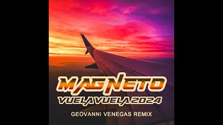 Magneto   Vuela Vuela 2024 (Geovanni Venegas Remix)