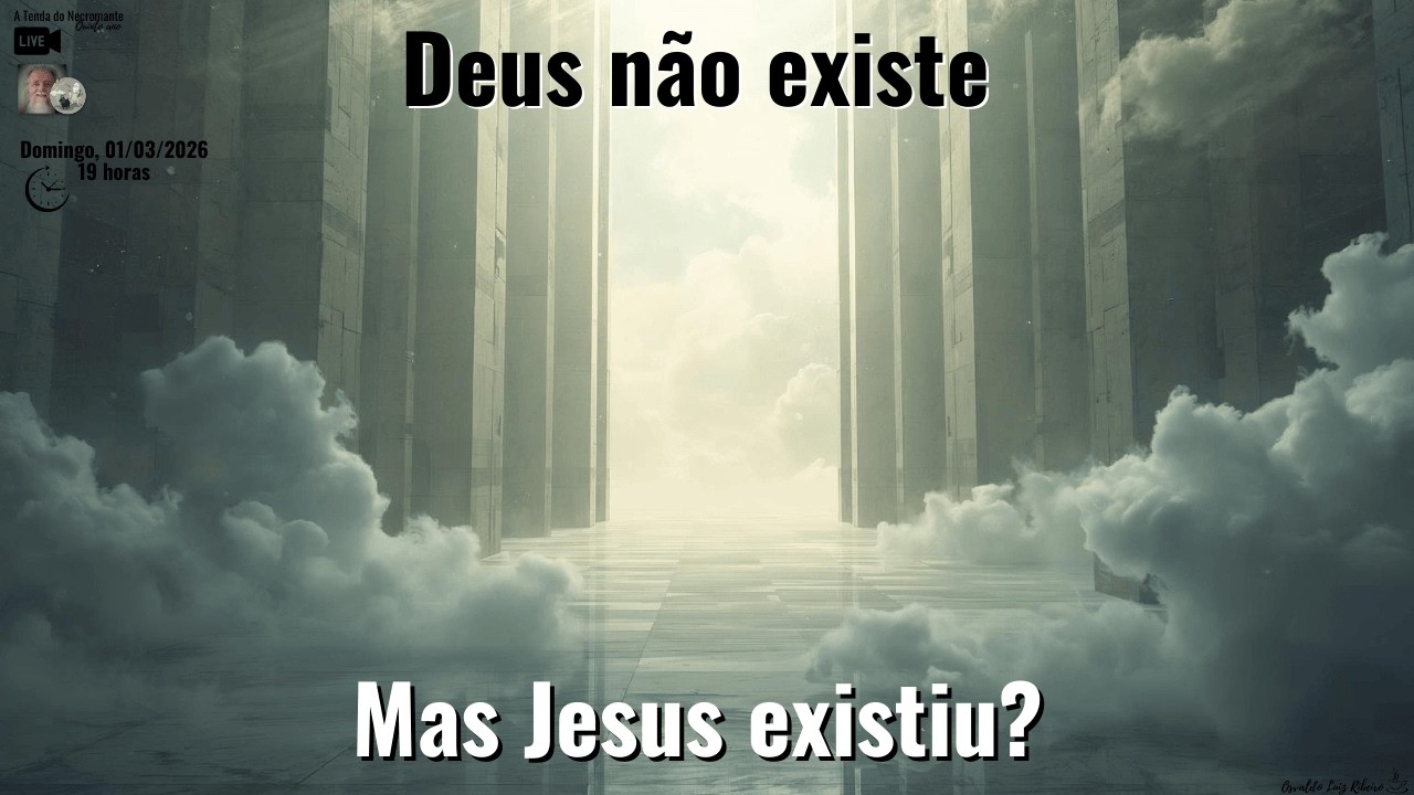 Live 509.Por que é correto dizer que Deus não existe, mas não é correto dizer que Jesus não existiu?