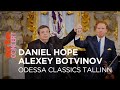 Daniel Hope und Alexey Botvinov - Odessa Classics Tallinn &ndash; ARTE Concert